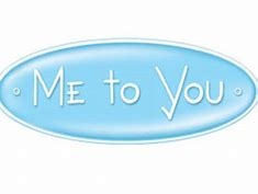 Me To You