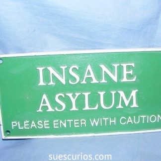 Insane Asylum Sign (2)
