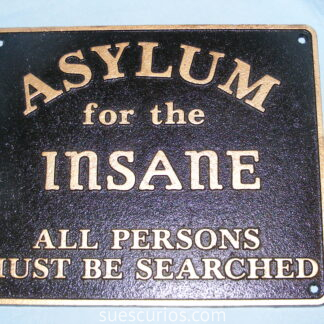 Asylum For the Insane Sign (4)